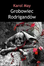 Grobowiec Rodrigandów - Karol May