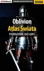 Oblivion - atlas świata - poradnik do gry - Krzysztof Gonciarz