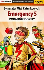 Symulator Misji Ratunkowych: Emergency 5 - poradnik do gry - Łukasz Pilarski
