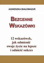 Bezcenne wskazówki - Agnieszka Białomazur