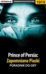 Prince of Persia: Zapomniane Piaski - poradnik do gry - Przemysław Zamęcki