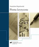 Pisma krytyczne - Stanisław Ropelewski