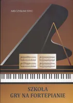 Szkoła gry na fortepianie - Mieczysław Fryc