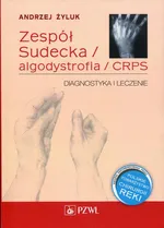 Zespół Sudecka / Algodystrofia / CRPS - Andrzej Żyluk