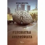 Psychiatra korpoświata - Witold Misztal