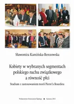 Kobiety w wybranych segmentach polskiego ruchu związkowego a równość płci - Sławomira Kamińska-Berezowska