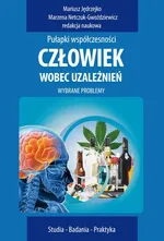 Człowiek wobec uzależnień - Mariusz Jędrzejko