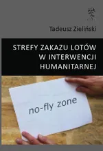 STREFY ZAKAZU LOTÓW W INTERWENCJI HUMANITARNEJ - Tadeusz Zieliński