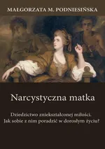 Narcystyczna matka - Małgorzata M. Podniesińska