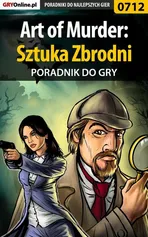 Art of Murder: Sztuka Zbrodni - poradnik do gry - Katarzyna Michałowska