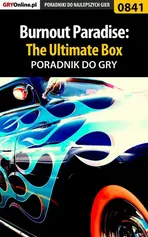 Burnout Paradise: The Ultimate Box - poradnik do gry - Radosław Grabowski