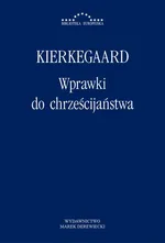 Wprawki do chrześcijaństwa - Søren Kierkegaard