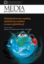 Międzykulturowe aspekty działalności mediów w epoce globalizacji - Alicja Jaskiernia