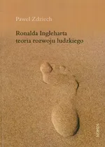 Ronalda Ingleharta Teoria rozwoju ludzkiego - Paweł Zdziech
