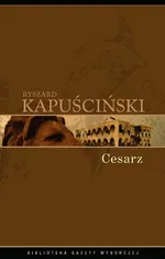 Cesarz - Ryszard Kapuściński
