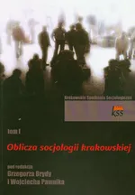 Oblicza socjologii krakowskiej t.1