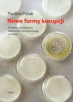 Nowe formy korupcji - Paulina Polak
