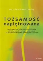 Tożsamość napiętnowana - Maria Świątkiewicz-Mośny