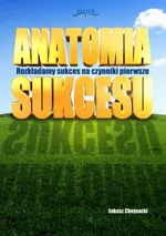 Anatomia sukcesu - Łukasz Chojnacki