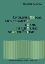 English lexical and semantic loans in informal spoken Polish - Marcin Zabawa