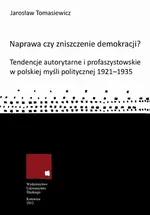 Naprawa czy zniszczenie demokracji? - Jarosław Tomasiewicz
