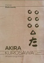 Akira Kurosawa - Michał Bobrowski