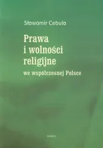 Prawa i wolności religijne we współczesnej Polsce - Sławomir Cebula