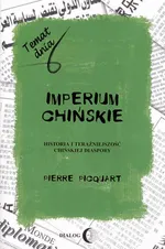 Imperium chińskie. Historia i teraźniejszość chińskiej diaspory - Pierre Picquart