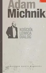 Kościół. Lewica. Dialog - Adam Michnik