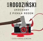 Ukochany z piekła rodem - Alek Rogoziński