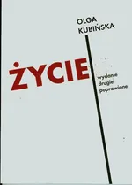 Życie. Wydanie drugie poprawione - Olga Kubińska