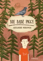 Nie bądź Piggy - Aleksander Minkowski