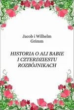 Historia o Ali Babie i czterdziestu rozbójnikach - Jacob Grimm