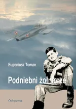 Podniebni żołnierze - Eugeniusz Toman