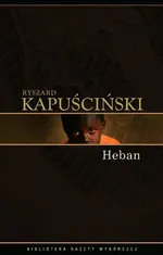 Heban - Ryszard Kapuściński