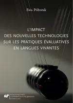 L'impact des nouvelles technologies sur les pratiques évaluatives en langues vivantes - Ewa Półtorak
