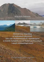 Wieloletnia zmarzlina w wybranych obszarach Tatr, Gór Skandynawskich i Spitsbergenu w świetle kompleksowych badań geofizycznych i analiz klimatologicznych - Wojciech Dobiński