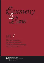 „Ecumeny and Law” 2013, No. 1: Marriage covenant - paradigm of encounter of the „de matrimonio” thought of the East and West