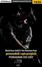Metal Gear Solid V: The Phantom Pain - przewodnik i opis przejścia - Jacek "Stranger" Hałas