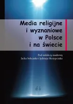 Media religijne i wyznaniowe w Polsce i na świecie - Jacek Sobczak