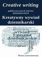 Creative writing publicystycznych tekstów dziennikarskich - Piotr Lewandowski