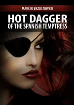 Hot Dagger of the Spanish Temptress - Marcin Brzostowski