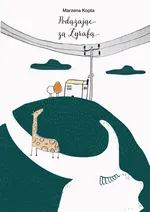 Podążając za żyrafą - Marzena Kopta