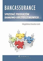 Bancassurance. Sprzedaż produktów bankowo-ubezpieczeniowych - Magdalena Swacha-Lech