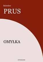 Omyłka - Bolesław Prus