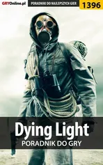 Dying Light - poradnik do gry - Jacek Hałas