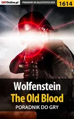 Wolfenstein: The Old Blood - poradnik do gry - Jacek Winkler