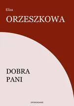 Dobra pani - Eliza Orzeszkowa