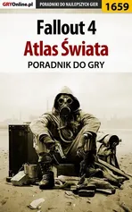 Fallout 4 - atlas świata - Jacek Hałas