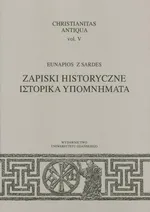 Christianitas Antiqua, vol. V. Zapiski historyczne - Eunapios Z Sardes